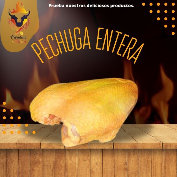 PECHUGA ENTERA / Precio: $76.00